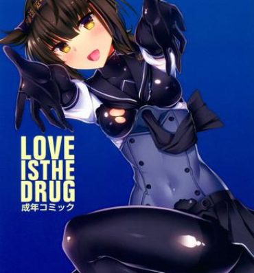 Gay Cock LOVE IS THE DRUG- Kantai collection hentai Gay Physicalexamination