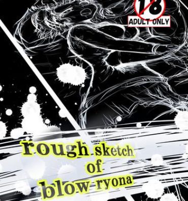 Spanking rough sketch of blow ryona Amatures Gone Wild