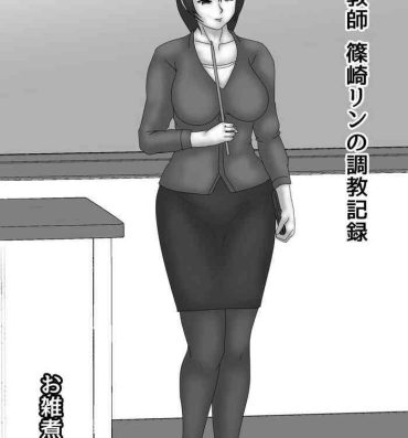 Webcam Onna Kyoushi Shinozaki Rin no Choukyou Kiroku- Original hentai Oriental