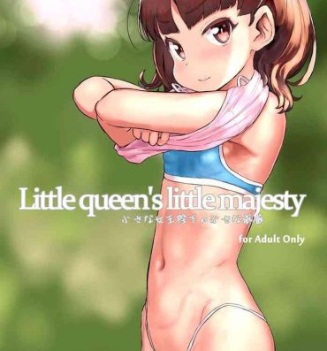 Free Hardcore Chiisana Joou Heika no Chiisana Igen – Little queen's little majesty- Original hentai Vecina