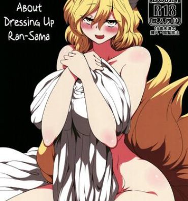 Smalltits (Shuuki Reitaisai 5) [RTD (Mizuga)] Ran-sama ni Kite Moratte Suru Hon | A Book About Dressing up Ran-sama (Touhou Project) [English] [Kermaperse]- Touhou project hentai Sexy Girl Sex