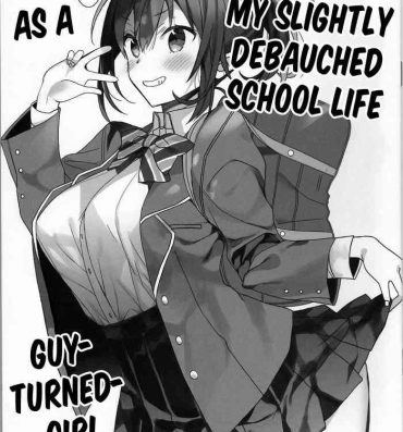 Sloppy Blowjob Nyotaika Shita Ore no Chotto Tadareta Gakusei Seikatsu | My Slightly Debauched School Life as a Guy-Turned Girl- Original hentai Piss