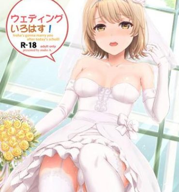 First Wedding Irohasu!- Yahari ore no seishun love come wa machigatteiru hentai Web
