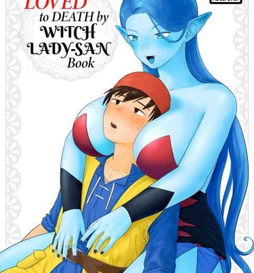 Naturaltits [Nezumichiru] Witch Lady-san ni Sinuhodo Aisareru Hon | LOVED to DEATH by WITCH LADY-SAN Book (+OMAKE) (Dragon Quest VIII) [EHCOVE] [English]- Dragon quest viii hentai Tgirls