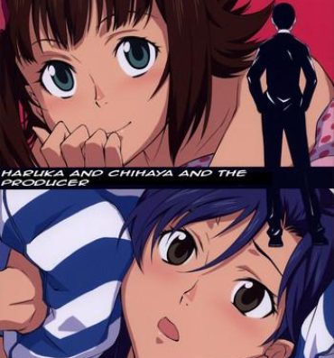 Gays Haruka to Chihaya to Producer- The idolmaster hentai Sucking Cock