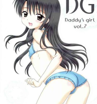 Webcamshow DG – Daddy’s Girl Vol. 7- Original hentai Ameture Porn