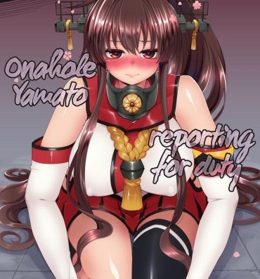 Gay Bareback Onaho Yamato Oshite Mairimasu | Onahole Yamato Reporting for Duty- Kantai collection hentai Squirting